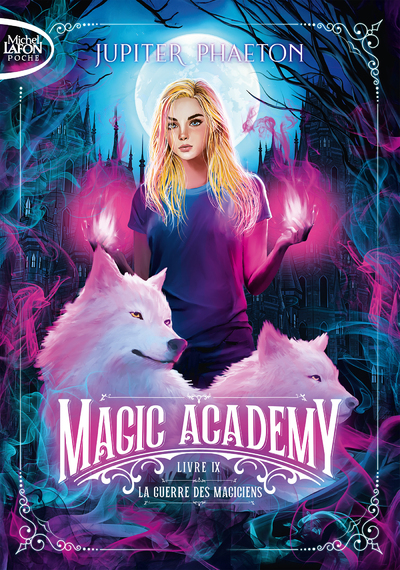 Magic Academy - Tome 9 La Guerre des magiciens