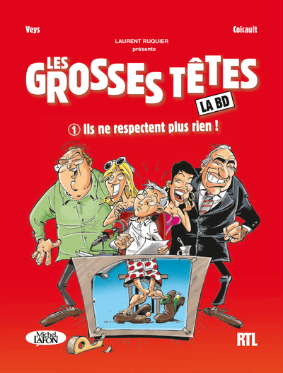 Les Grosses Têtes - tome 1 Ils ne respectent plusrien !