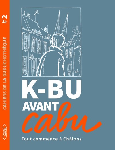 Cahiers de la duduchotèque - Tome 2 K-BU avant Cabu