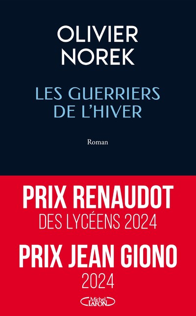 Les Guerriers de l'Hiver - prix Renaudot des lycéens 2024 - prix Jean Giono 2024