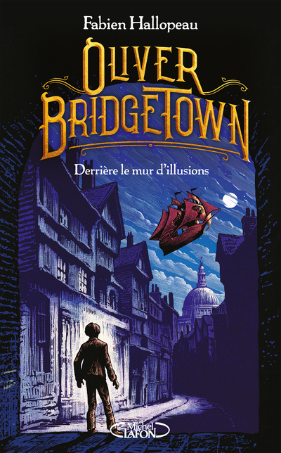 Oliver Bridgetown - Tome 1 Derrière le mur d'illusions