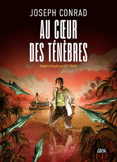 Au coeur des ténèbres - Ladaptation en roman graphique du classique de la littérature britannique de Joseph Conrad