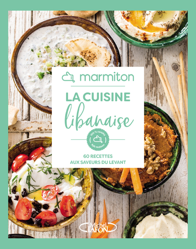 La Cuisine Libanaise en 60 Recettes Faciles et Conviviales - Livre de Cuisine Marmiton, édition 2025