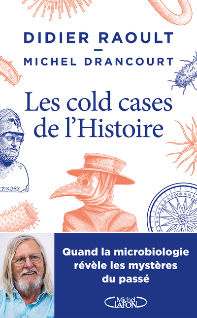 Les cold-cases de l'histoire - Quand la microbiologie révèle les mystères du passé - Nouveauté 2025