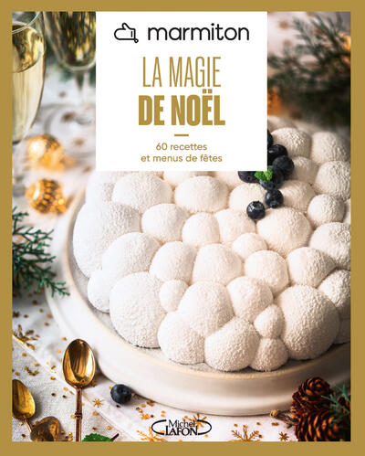 Marmiton - La magie de Noël - 60 recettes et menus de fêtes - Nouvelle édition 2025