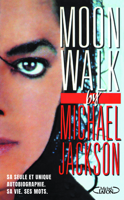 Moonwalk - La seule et unique autobiographie de Michael Jackson