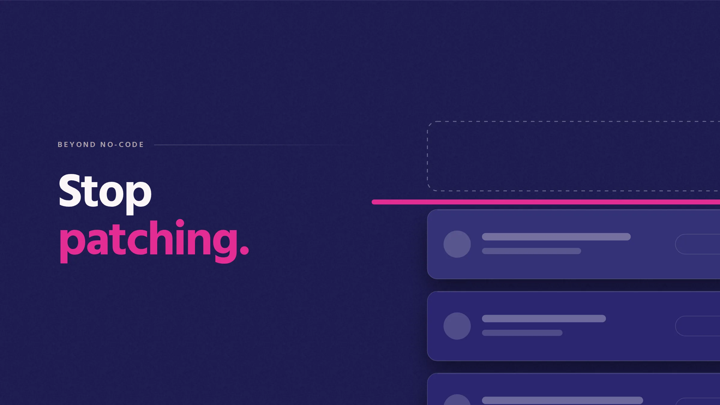 Stop patching. Cover illustration: app cards pressed hard against a pink ceiling line.