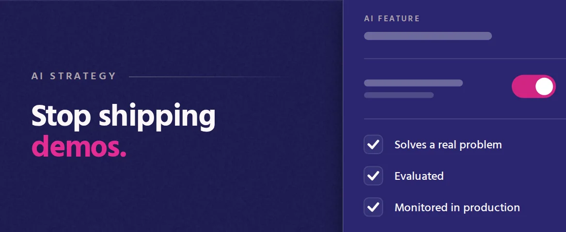 Stop shipping demos. Cover illustration: an AI feature panel with its toggle switched on and a checklist of real problem, evaluated and monitored.