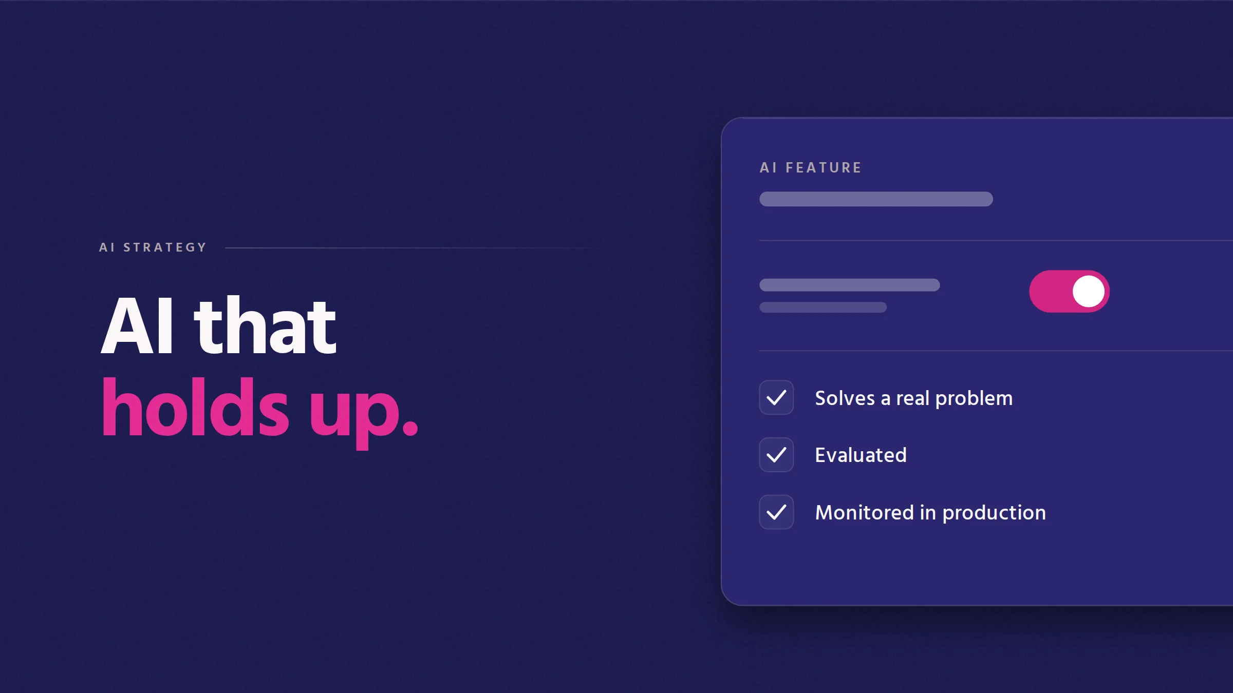 AI that holds up. Cover illustration: an AI feature panel with its toggle switched on and a checklist of real problem, evaluated and monitored.