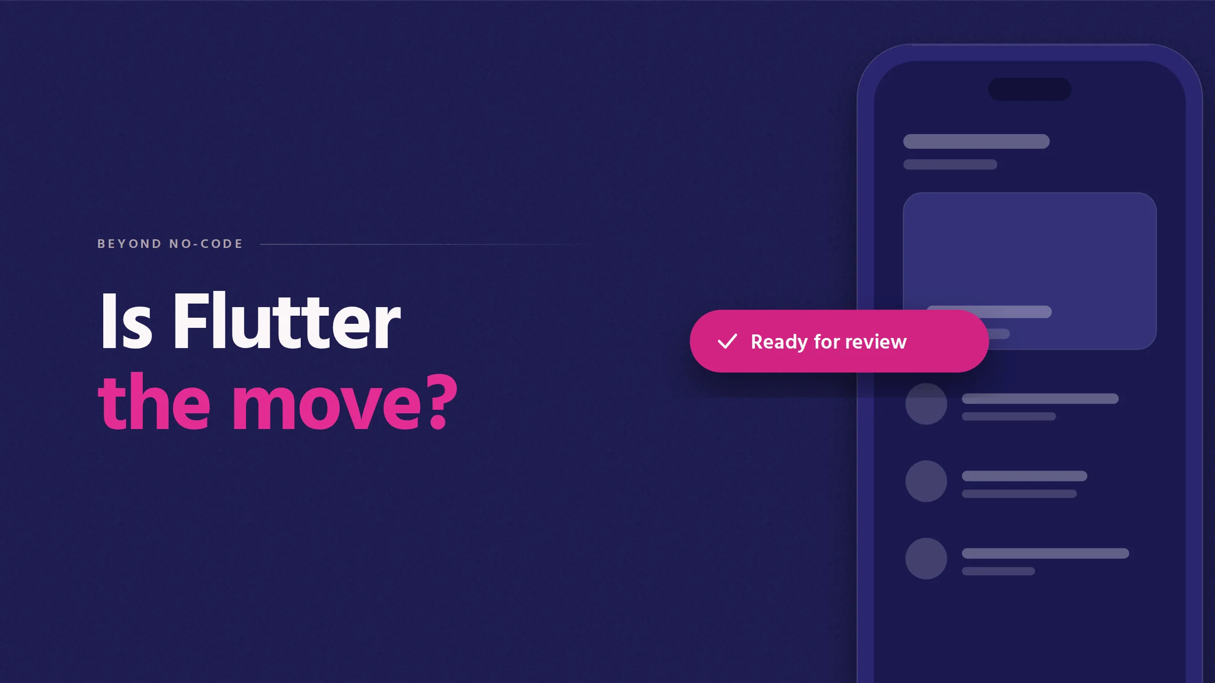 Is Flutter the move? Cover illustration: an oversized phone showing an app screen, with a pink Ready for review pill.