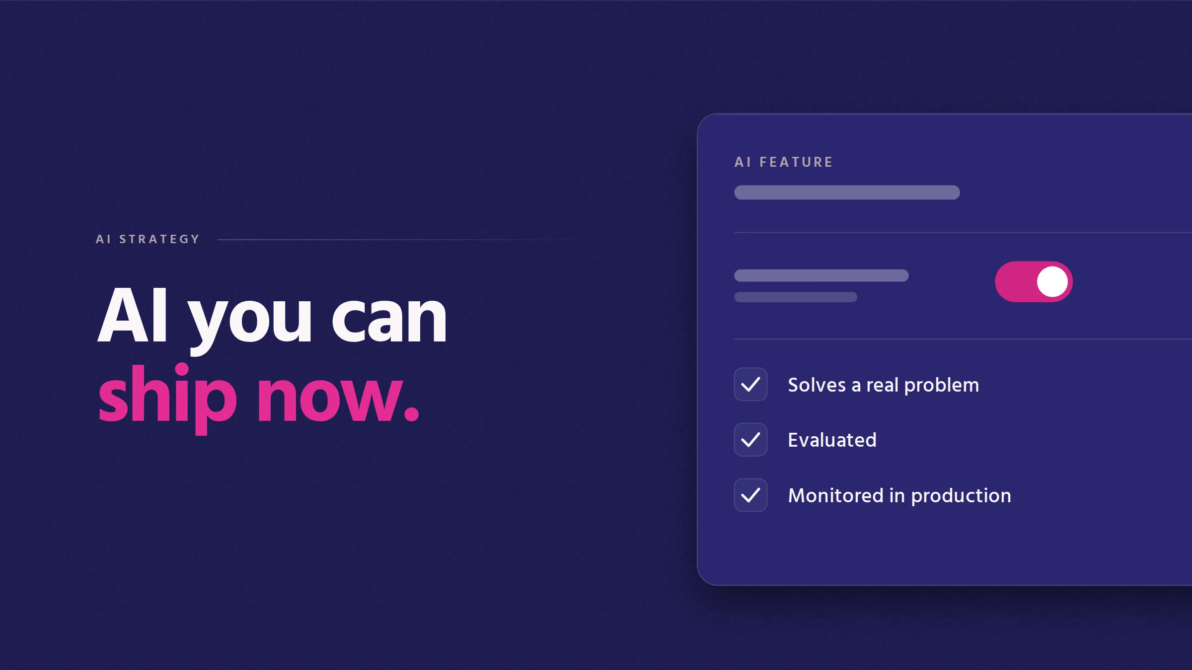 AI you can ship now. Cover illustration: an AI feature panel with its toggle switched on and a checklist of real problem, evaluated and monitored.