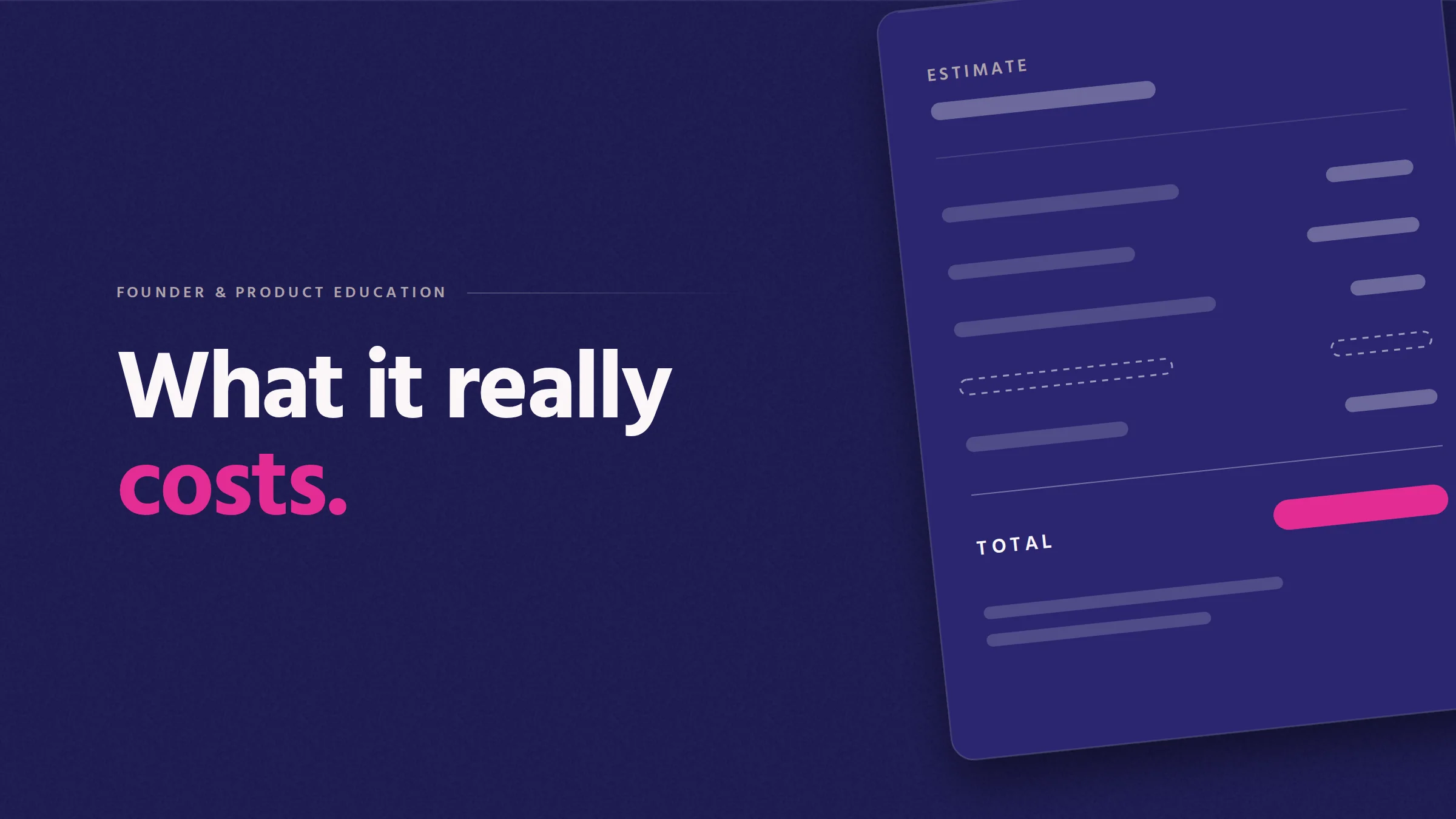 What it really costs. Cover illustration: a tilted cost estimate with one unbudgeted line and a pink total.