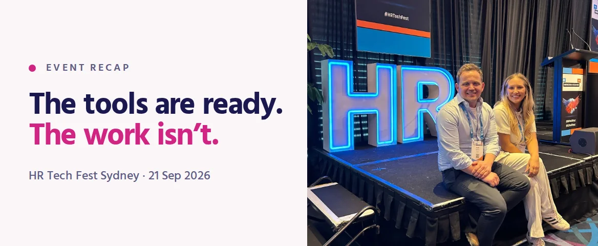 The tools are ready. The work isn’t. Alex Burton of Castle Digital and Jessie of O-HR at HR Tech Fest Sydney.