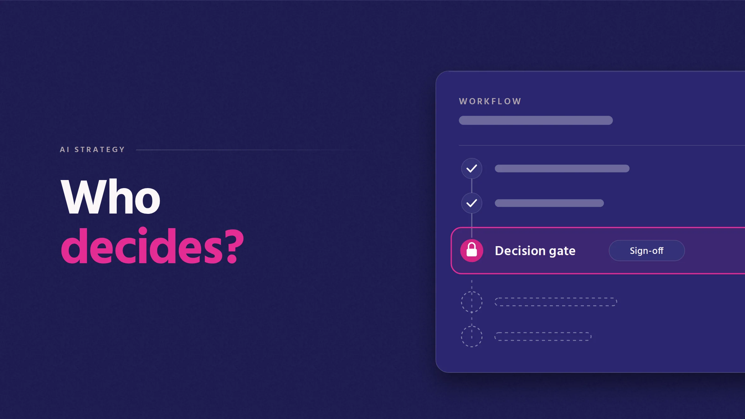 Who decides? Cover illustration: a workflow with two completed steps and a locked decision gate waiting for sign-off.