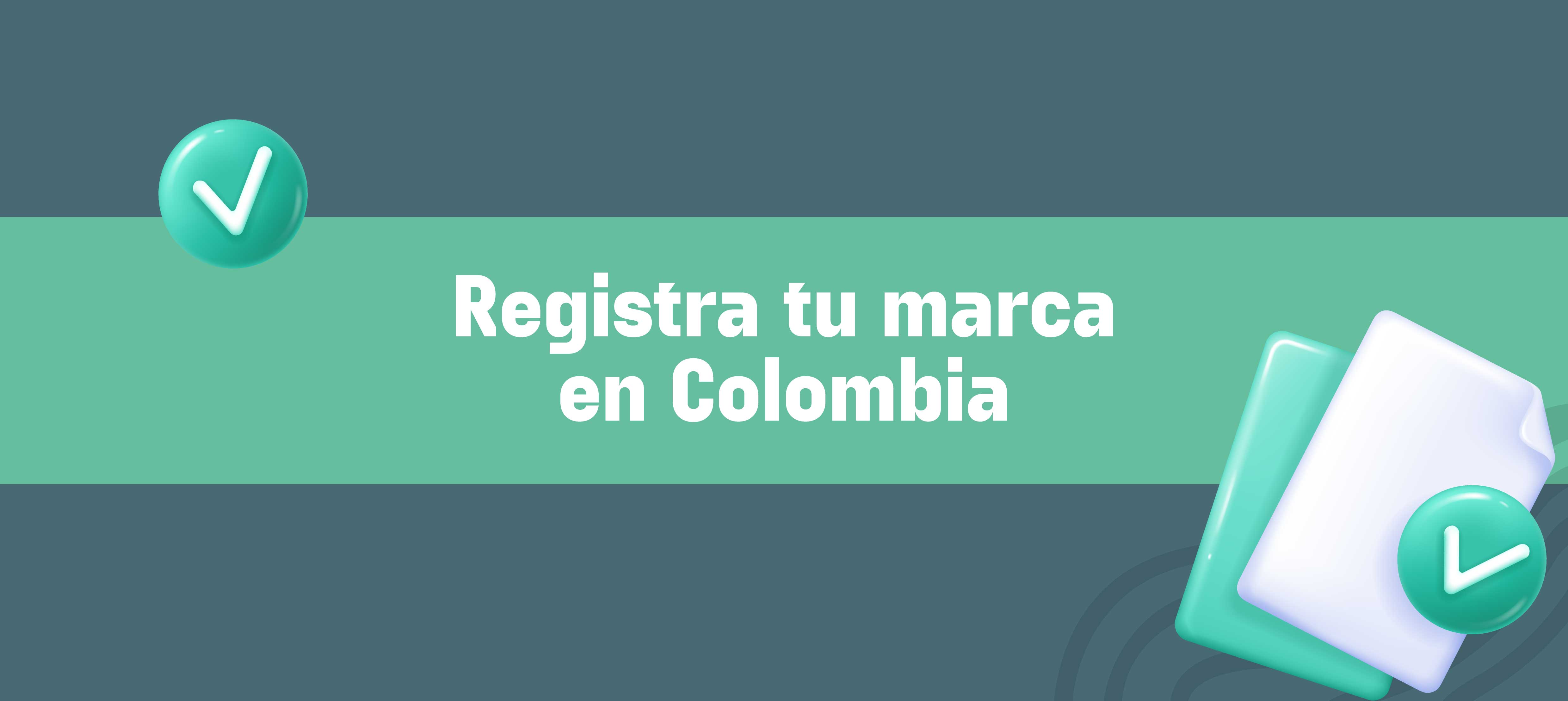 Cómo registrar una marca en Colombia. Guía completa