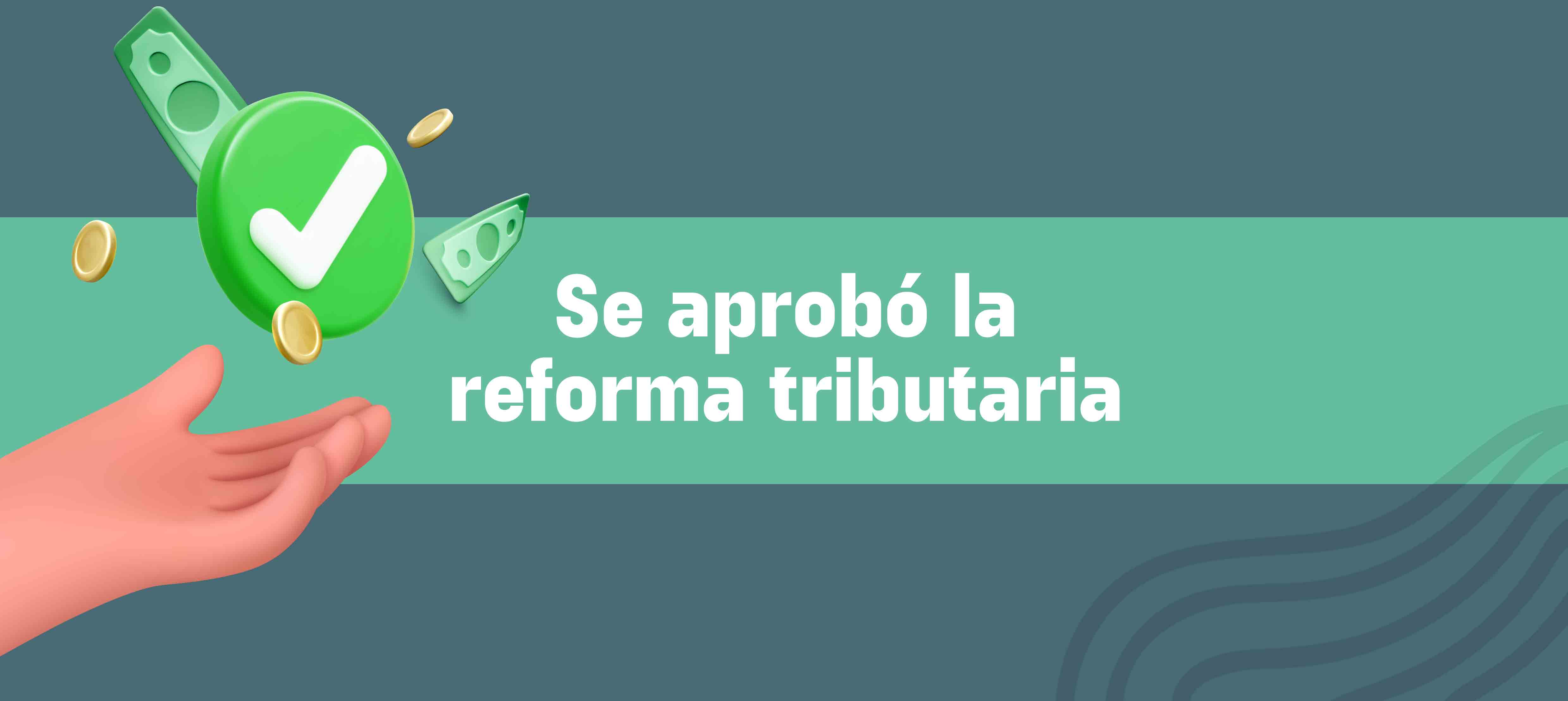 Se aprobó la Reforma Tributaria