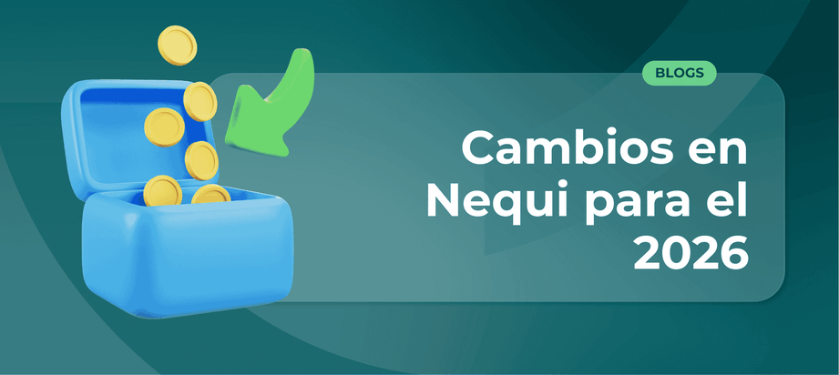 Cambios en Nequi 2026 y cómo afectan tus finanzas.
