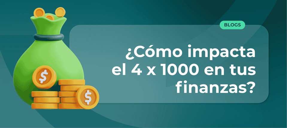 Cambios del 4x1000 en Colombia y su impacto en tu renta
