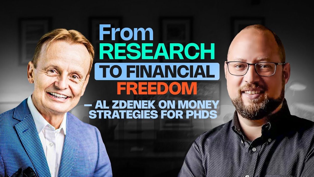 From Research to Financial Freedom – Al Zdenek on Money Strategies for PhDs