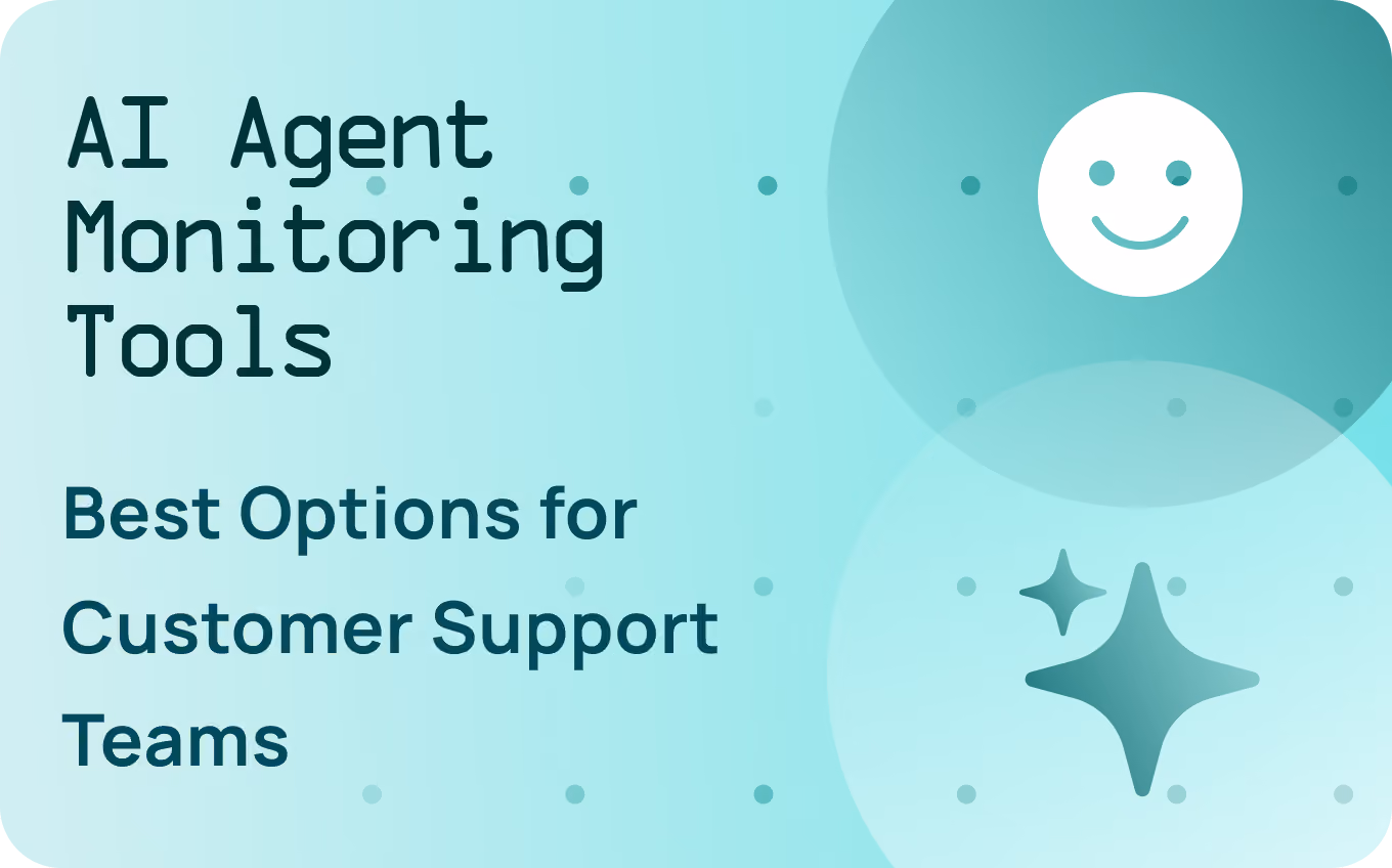 AI Agent Monitoring Tools: 5 Best Options for Customer Support Teams