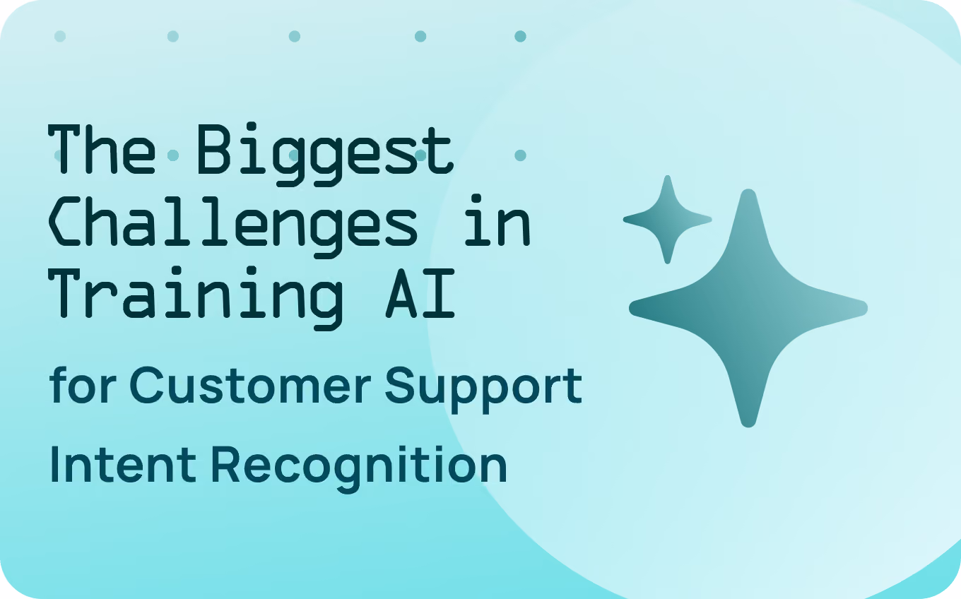 Biggest Challenges Training AI for Customer Support Intent Recognition (2026)
