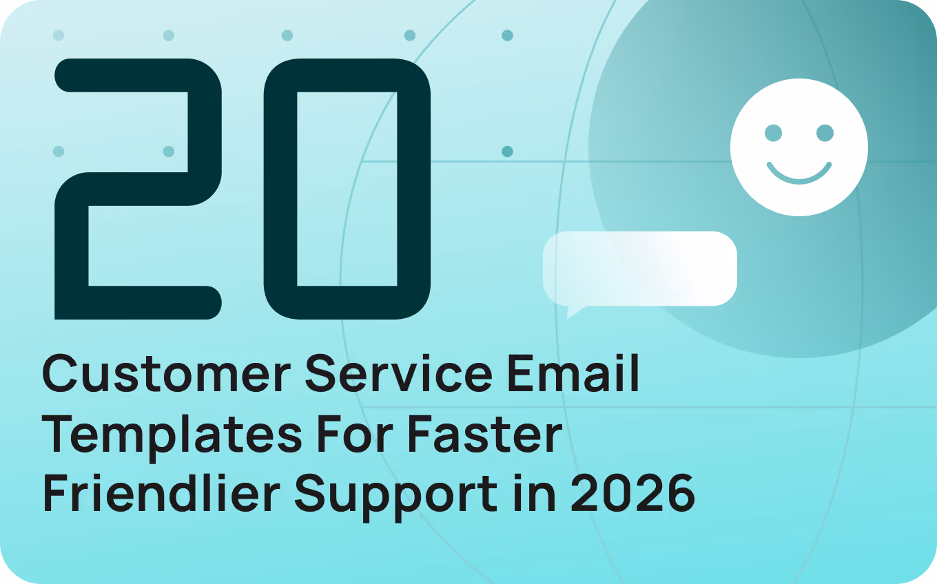 20 Customer Service Email Templates For Faster, Friendlier Support in 2026