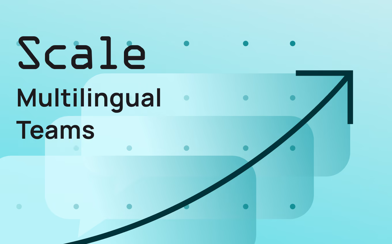 How To Use Customer Support AI Translation To Scale Multilingual Teams