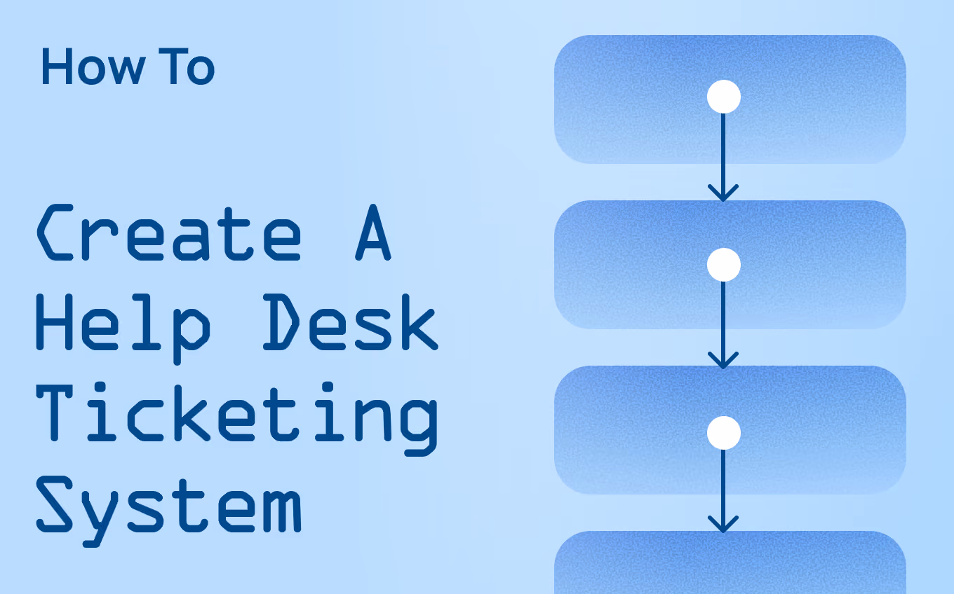 How To Create A Help Desk Ticketing System In 10 Easy Steps