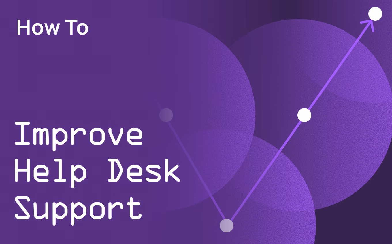 How to Improve Help Desk Support: 18 Tips While Reducing Costs