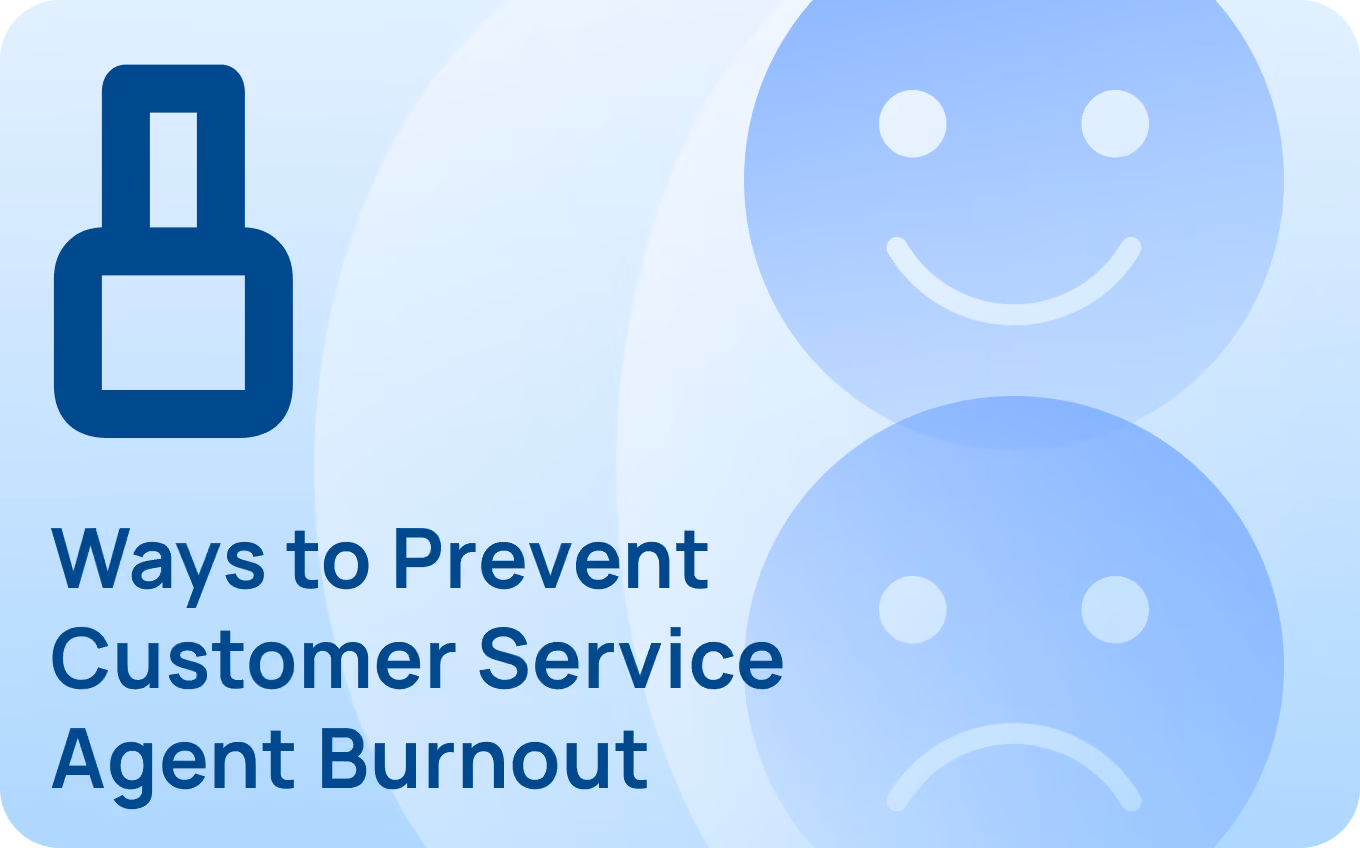 8 Ways to Prevent Customer Service Agent Burnout in 2026