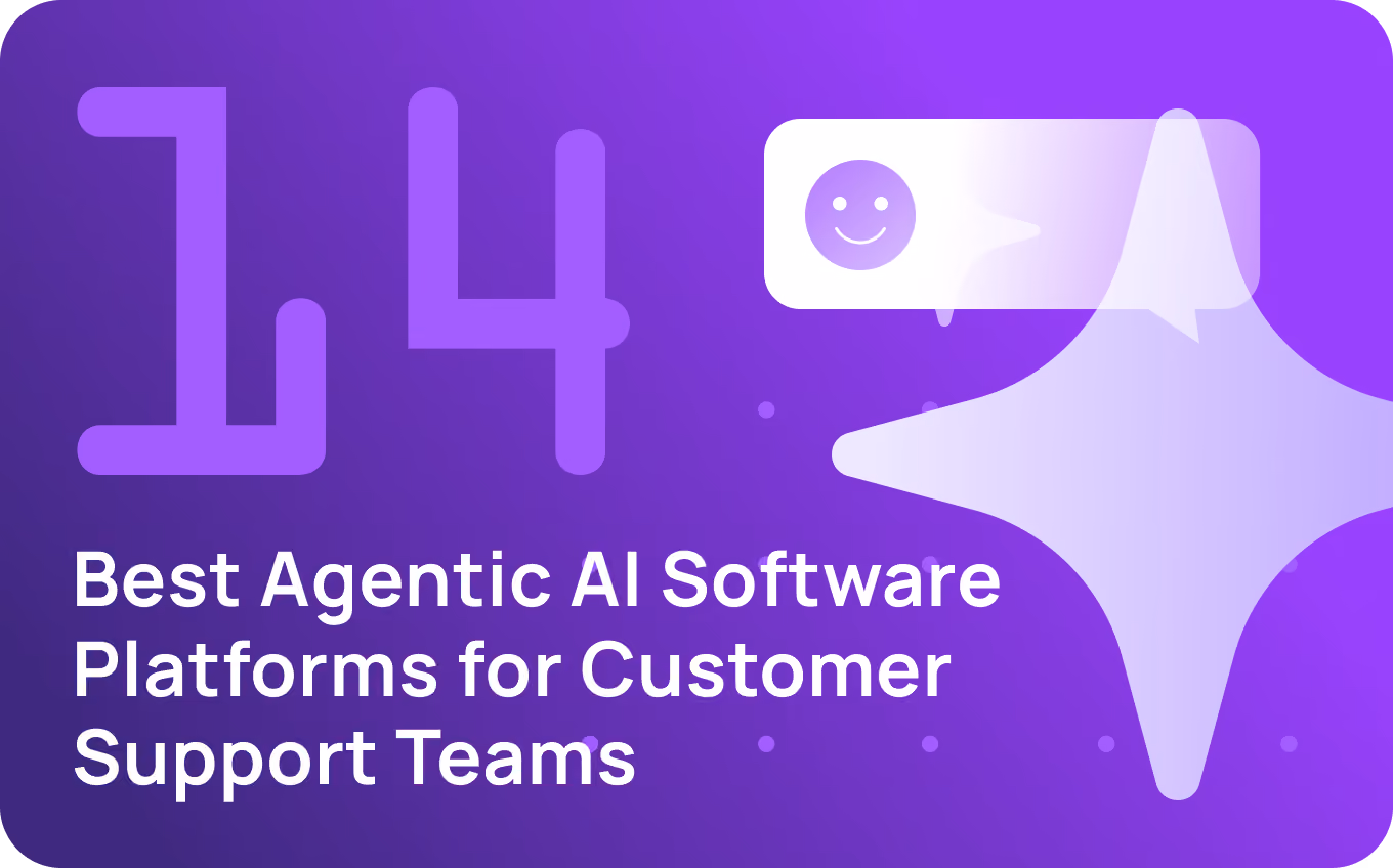 The 14 Best Agentic AI Software Platforms for Customer Support Teams in 2026