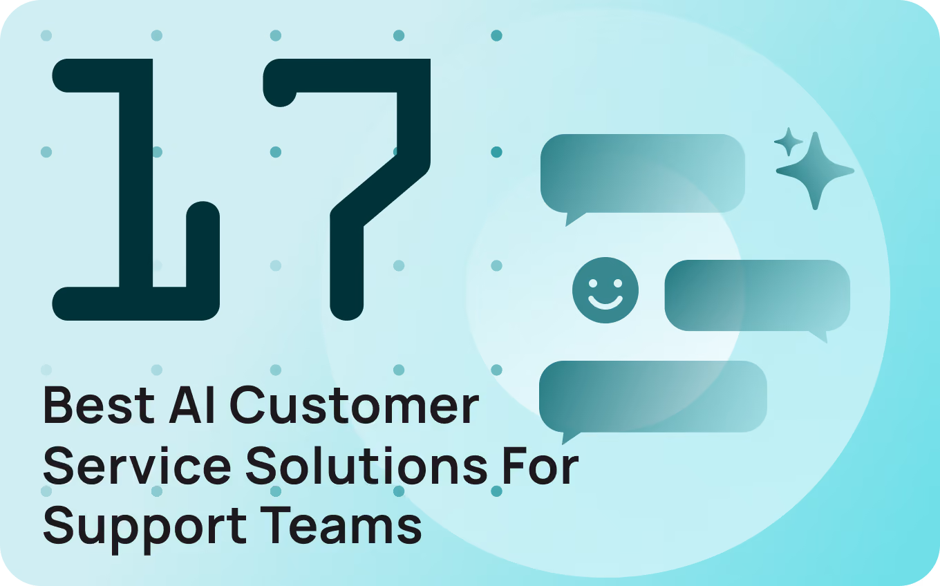 The 17 Best AI Customer Service Solutions for Support Teams in 2026