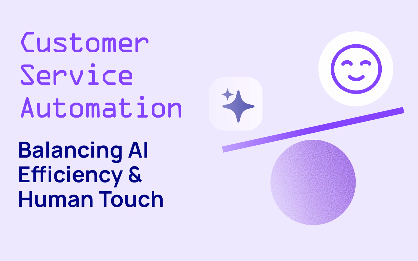 Customer Service Automation: Balancing AI Efficiency & Human Touch