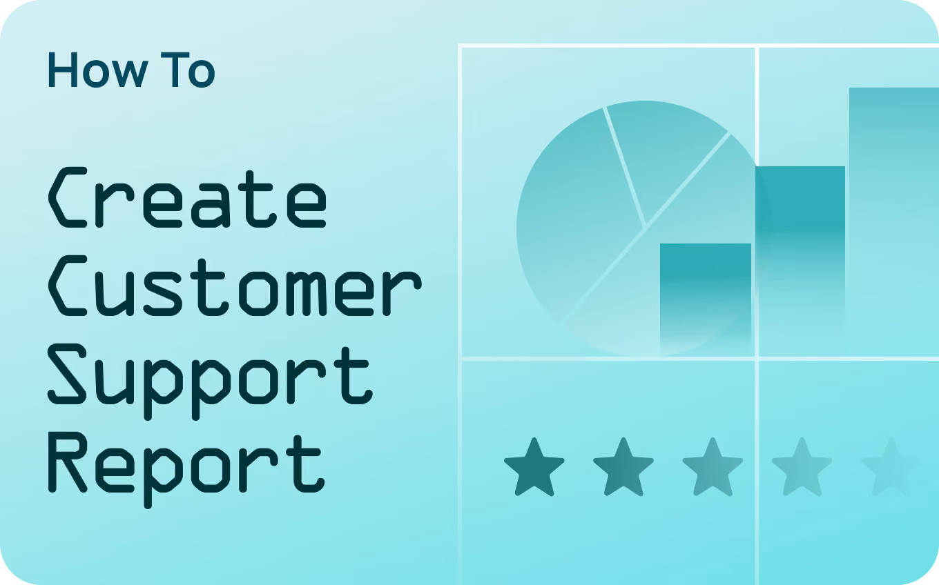 How To Create Results Driven Customer Support Report (2026)