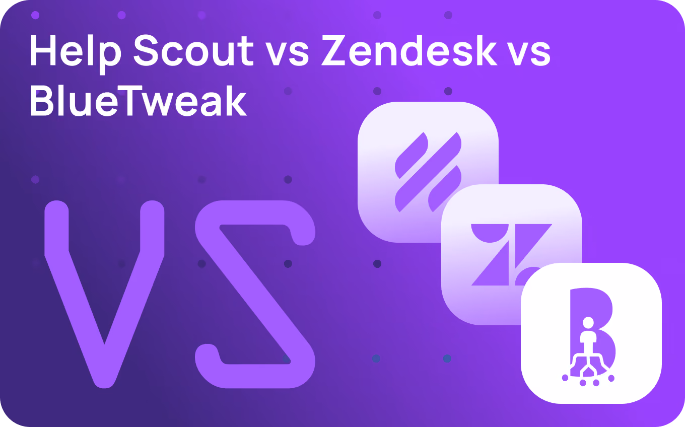 Help Scout vs. Zendesk vs. BlueTweak: Which Platform Fits Best?