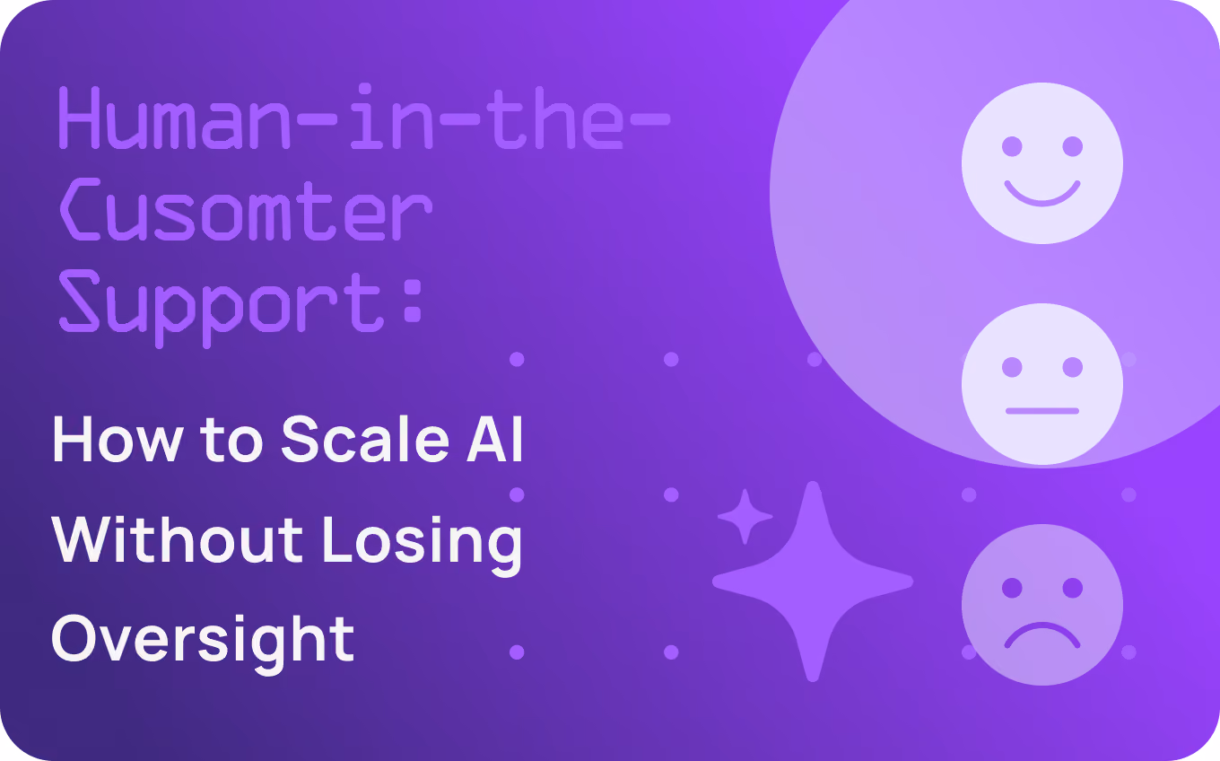 Human-in-the-Loop Customer Support: Scale AI Without Losing Oversight