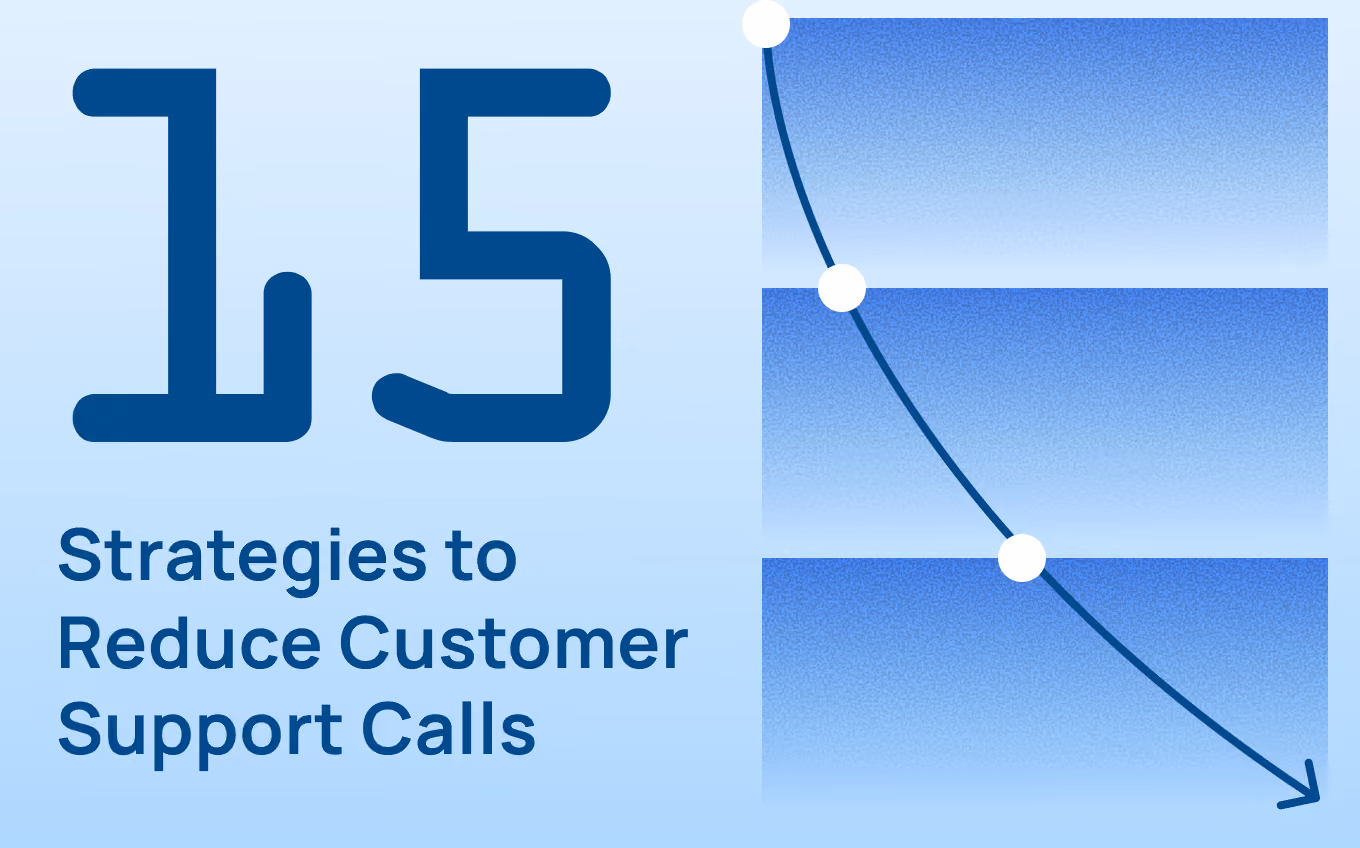 15 Strategies to Reduce Customer Support Calls Without Hurting CX