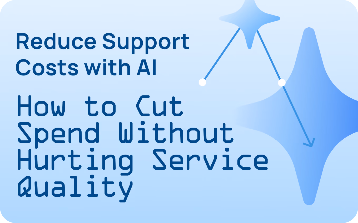 Reduce Support Costs With AI Without Hurting Service Quality