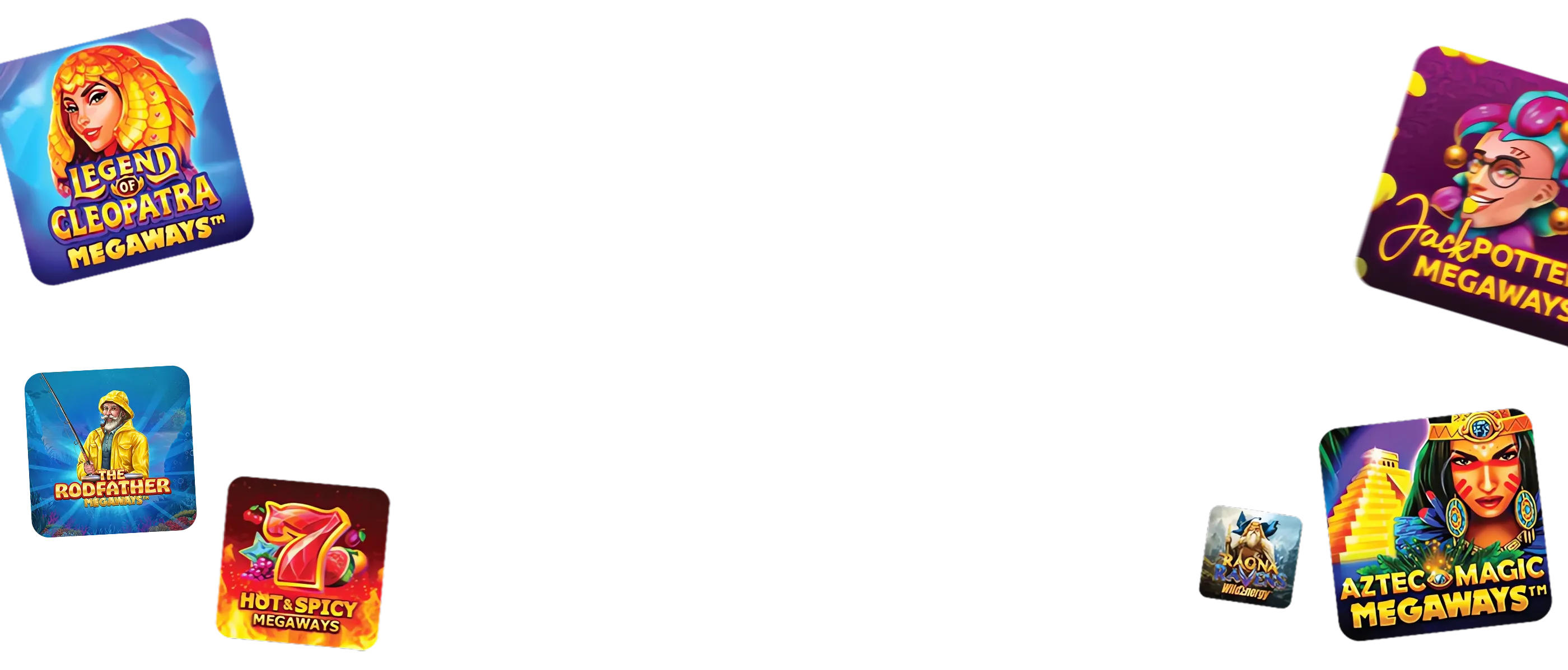 Logos of six Megaways slot games: Legend of Cleopatra, Jackpotter, The Rodfather, 7 Hot & Spicy, Ragna Wild Energy, and Aztec Magic.