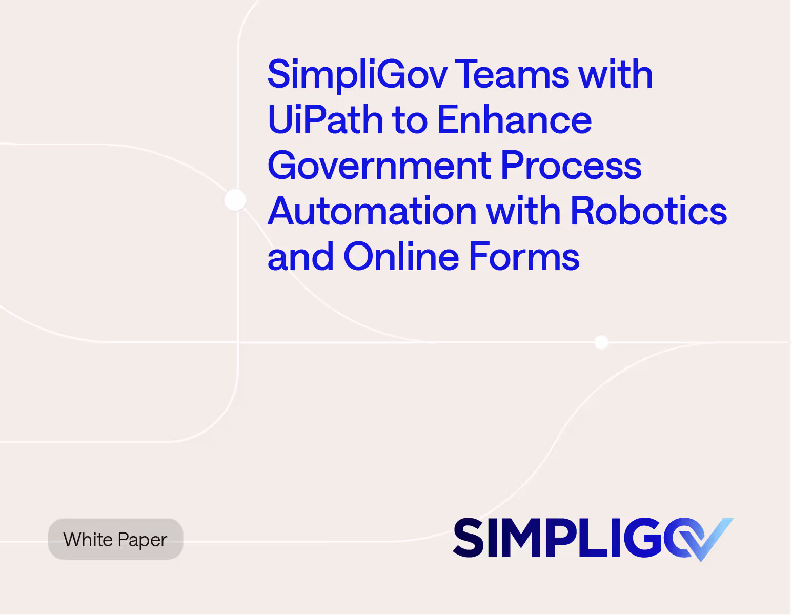 SimpliGov Teams with UiPath to Enhance Government Process Automation with Robotics and Online Forms