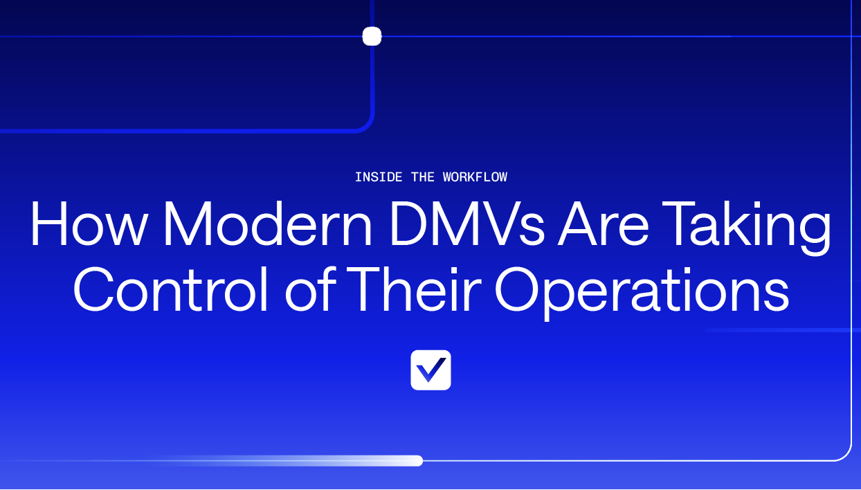 Inside the Workflow: How Modern DMVs Are Taking Control of Their Operations