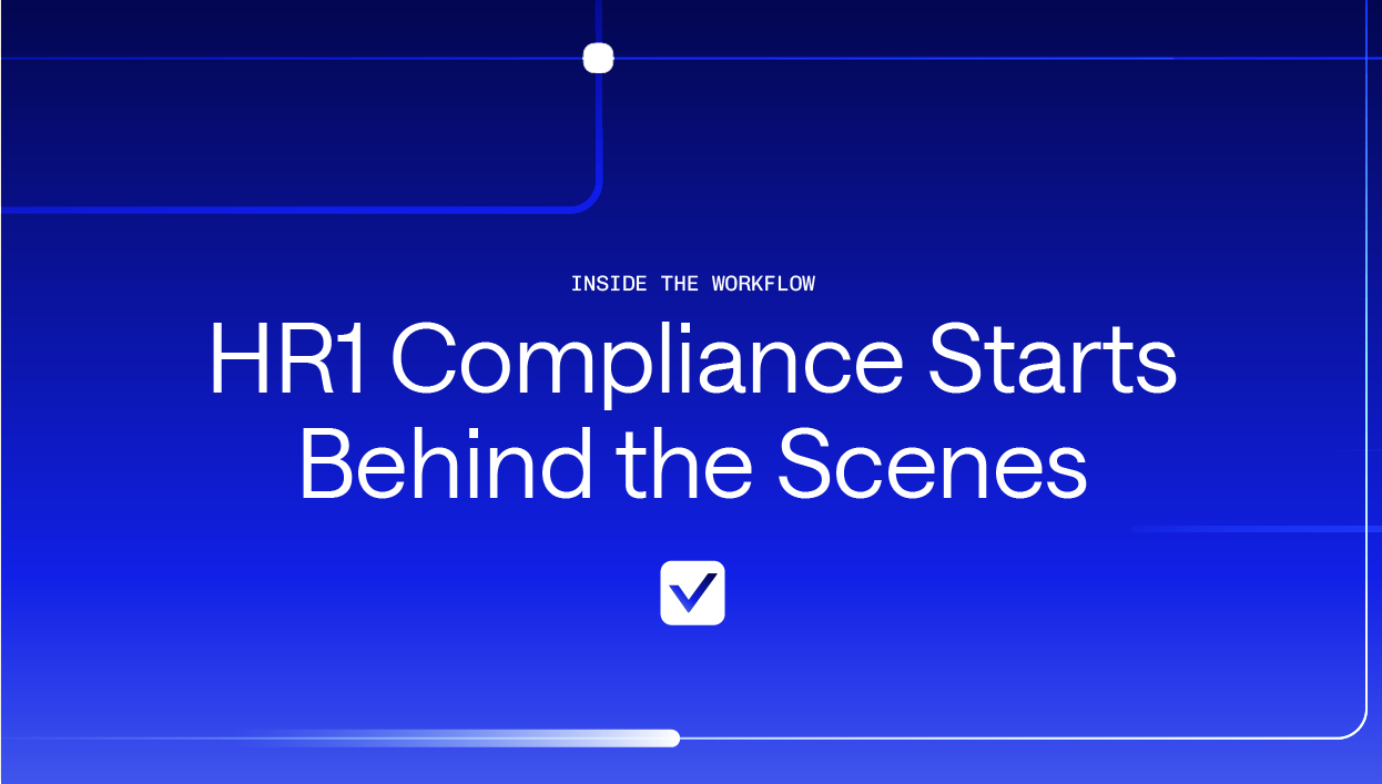 Inside the Workflow: HR1 Compliance Starts Behind the Scenes