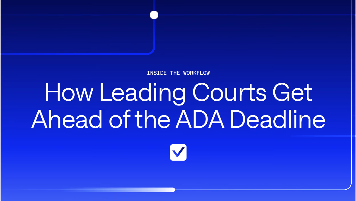 Inside the Workflow: How Leading Courts Get Ahead of the ADA Deadline