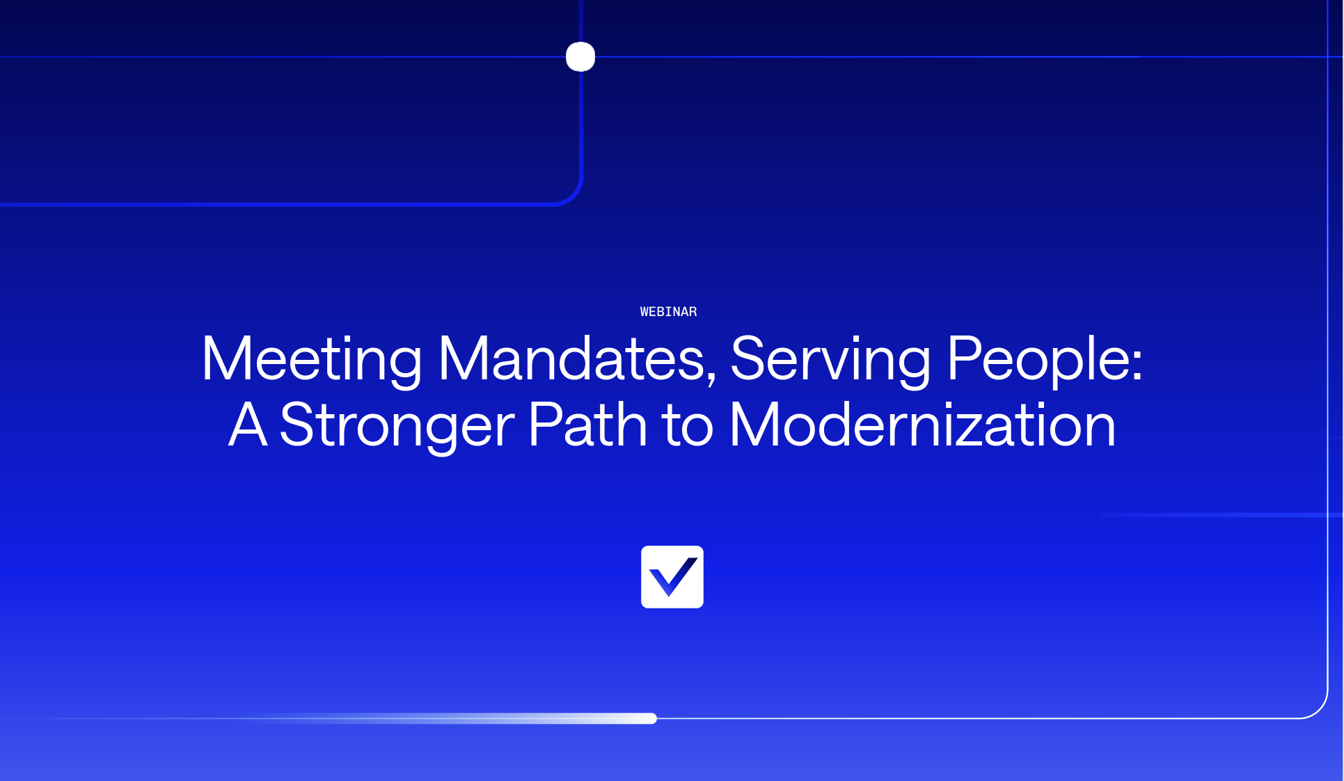 Meeting Mandates, Serving People: A Stronger Path to Modernization