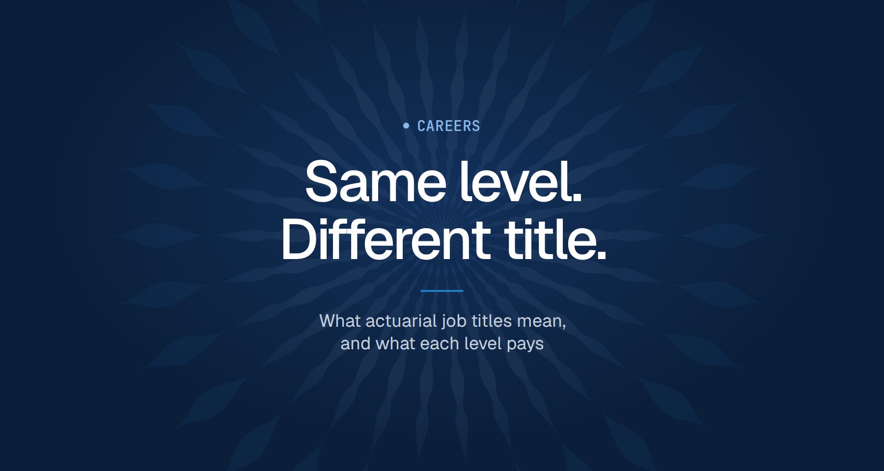 Same level. Different title. What actuarial job titles mean, and what each level pays