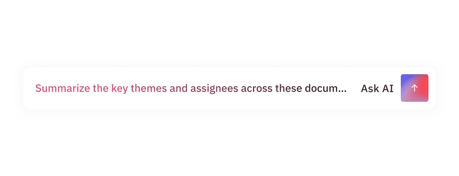 Search bar with text: Summarize the key themes and assignees across these documents, and Ask AI button with arrow.