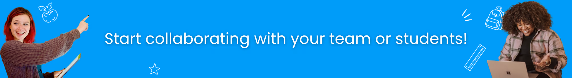 A blue banner saying "Start collaborating with your team or students"