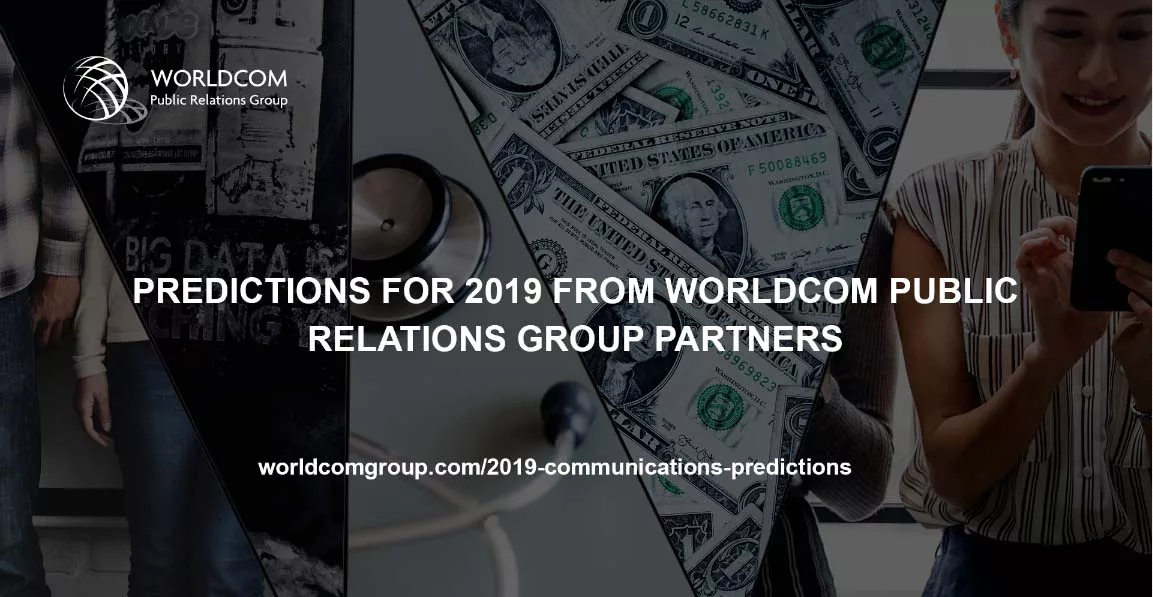 Worldcom Public Relations Group predictions for 2019