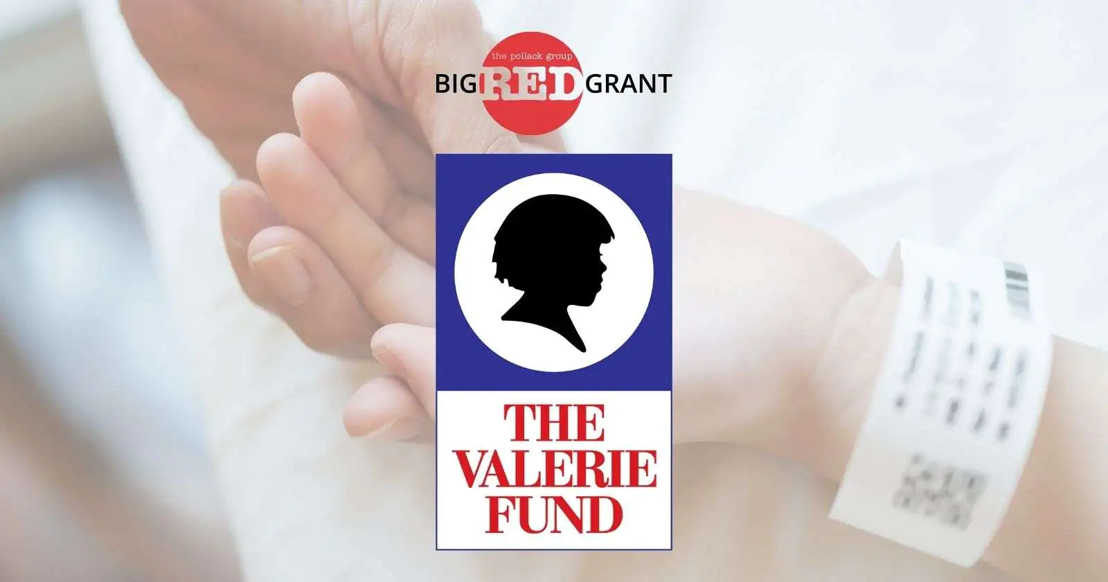 The Valerie Fund is the winner of The Pollack Group's Big Red Grant