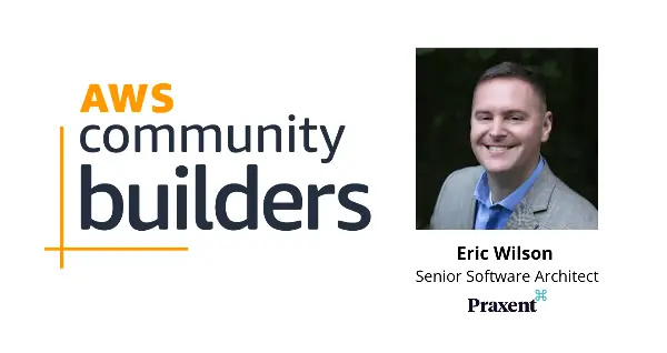 Praxent Senior Software Architect Eric Wilson Accepted to AWS Community Builders Program (card)